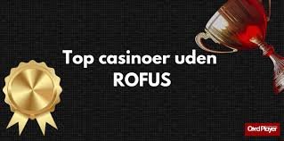 Bedste Online Casino Uden Rofus - Spil Trygt og Ansvarligt Bedste Online Casino Uden Rofus - Spil Trygt og Ansvarligt