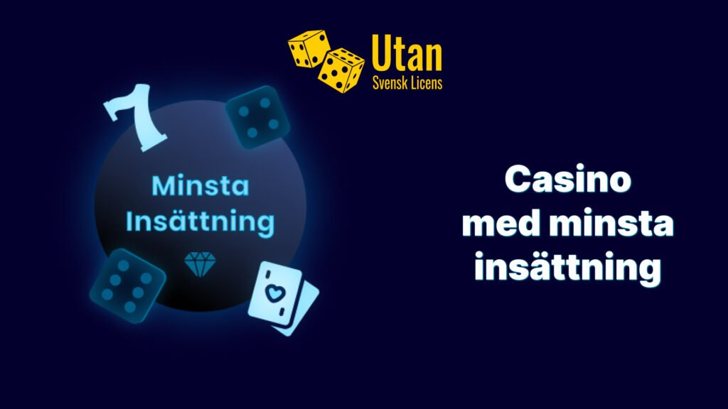 Utländska Casino och Deras Minsta Insättning